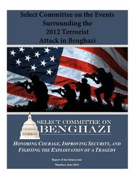 portada Select Committee on the Events Surrounding the 2012 Terrorist Attack in Benghazi (en Inglés)