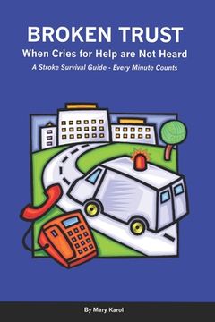 portada Broken Trust - When Cries For Help Are Not Heard: A Stroke Survival Guide - Every Minute Counts