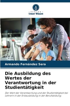 portada Die Ausbildung des Wertes der Verantwortung in der Studientätigkeit (in German)