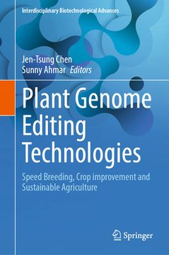 portada Plant Genome Editing Technologies: Speed Breeding, Crop Improvement and Sustainable Agriculture (en Inglés)