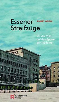 portada Essener Streifzüge 4: Mit der vhs auf den Spuren der Moderne (en Alemán)