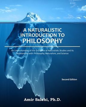portada A Naturalistic Introduction to Philosophy: An Understanding of the Discipline of Naturalistic Studies and its Relationship With Philosophy, Naturalism, and Science (en Inglés)