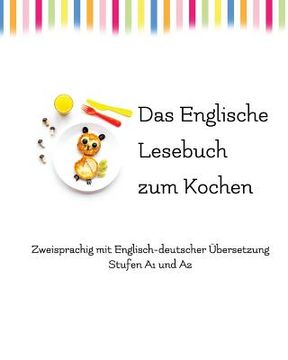 portada Das Englische Lesebuch zum Kochen: zweisprachig mit englisch-deutscher Übersetzung (in German)
