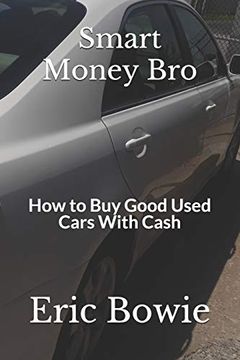 portada Smart Money Bro: How to buy Good Used Cars With Cash (en Inglés)