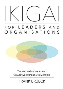 portada Ikigai for Leaders and Organisations: The way to Individual and Collective Purpose and Meaning (in English)