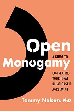 portada Open Monogamy: A Guide to Co-Creating Your Ideal Relationship Agreement (in English)