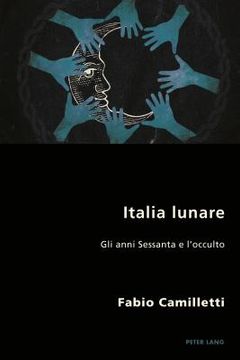 portada Italia lunare: Gli anni Sessanta e l'occulto (en Italiano)