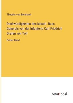 portada Denkwürdigkeiten des kaiserl. Russ. Generals von der Infanterie Carl Friedrich Grafen von Toll: Dritter Band (en Alemán)