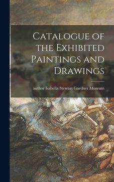 portada Catalogue of the Exhibited Paintings and Drawings (en Inglés)