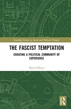 portada The Fascist Temptation: Creating a Political Community of Experience (Routledge Studies in Social and Political Thought) (en Inglés)