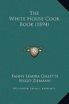 portada the white house cook book (1894) (en Inglés)