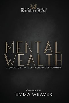 portada Mental Wealth: A Guide to Being Rich by Seeking Enrichment (en Inglés)