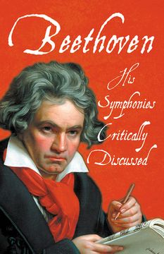 portada Beethoven - His Symphonies Critically Discussed (en Inglés)