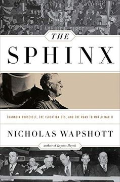 portada The Sphinx: Franklin Roosevelt, the Isolationists, and the Road to World war ii (en Inglés)