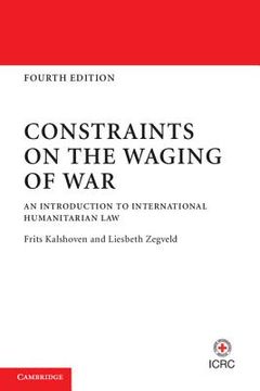 portada Constraints on the Waging of War: An Introduction to International Humanitarian law 