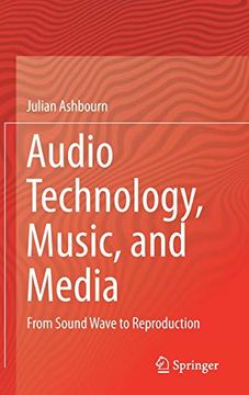 portada Audio Technology, Music, and Media: From Sound Wave to Reproduction (in English)