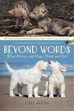 portada Beyond Words: What Wolves and Dogs Think and Feel (a Young Reader: 2 