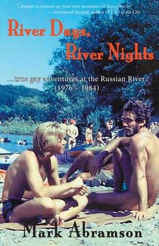 portada River Days, River Nights: ...true gay adventures at the Russian River (1976 - 1984) (en Inglés)