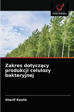portada Zakres dotyczący produkcji celulozy bakteryjnej (en Polaco)