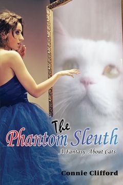 portada The Phantom Sleuth: A Fantasy About Cats (en Inglés)