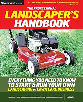 portada The Professional Landscaper'S Handbook: Everything you Need to Know to Start and run Your own Landscaping or Lawn Care Business (en Inglés)