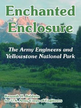 portada enchanted enclosure: the army engineers and yellowstone national park (en Inglés)
