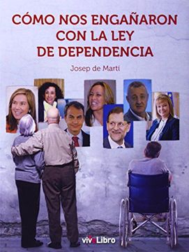 portada Como Nos Engañaron Con La Ley De Dependencia (in Spanish)
