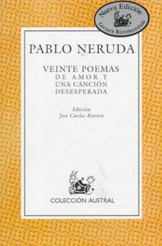 portada Veinte Poemas De Amor Y Una Cancion Desesperada: Spanish Edition (nuevo Austral Recomendado) (in English)