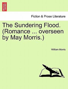 portada the sundering flood. (romance ... overseen by may morris.)