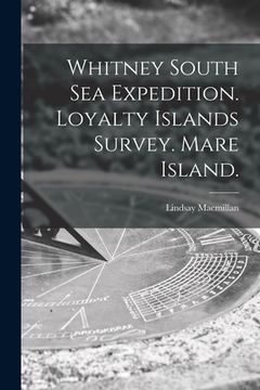 portada Whitney South Sea Expedition. Loyalty Islands Survey. Mare Island. (en Inglés)