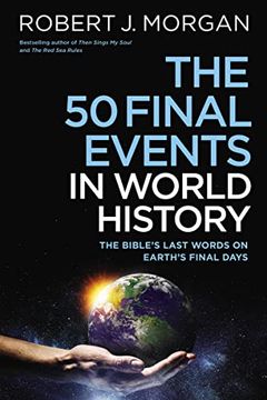 portada The 50 Final Events in World History: The Bible’S Last Words on Earth’S Final Days (en Inglés)