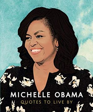 portada Michelle Obama - Quotes to Live by (en Inglés)