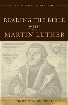 portada reading the bible with martin luther: an introductory guide (en Inglés)