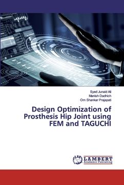 portada Design Optimization of Prosthesis Hip Joint using FEM and TAGUCHI (en Inglés)