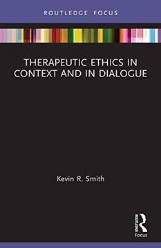 portada Therapeutic Ethics in Context and in Dialogue (Advances in Theoretical and Philosophical Psychology) (in English)