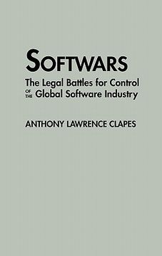 portada softwars: the legal battles for control of the global software industry (en Inglés)