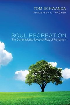 portada Soul Recreation: The Contemplative-Mystical Piety of Puritanism (en Inglés)