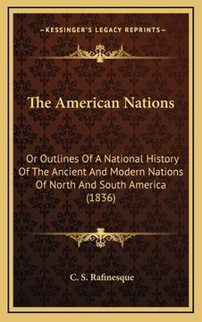 portada the american nations: or outlines of a national history of the ancient and modern nations of north and south america (1836)