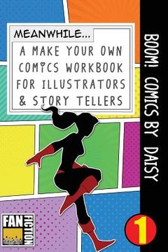 portada Boom! Comics by Daisy: A What Happens Next Comic Book for Budding Illustrators and Story Tellers (en Inglés)