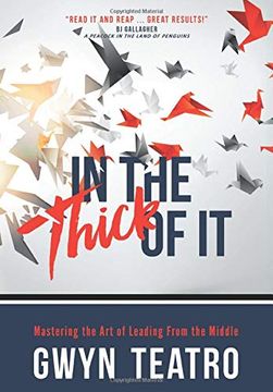portada In the Thick of it: Mastering the art of Leading From the Middle (en Inglés)
