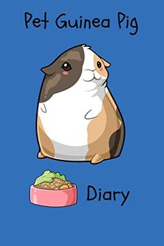 portada Pet Guinea pig Diary: Customized Kid-Friendly & Easy to Use, Daily Guinea pig log Book to Look After all Your Small Pet's Needs. Great for Recording Feeding, Water, Cleaning & Guinea pig Activities. (en Inglés)