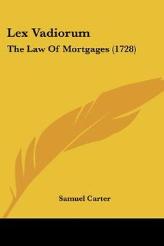 portada lex vadiorum: the law of mortgages (1728) (en Inglés)