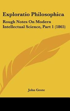 portada exploratio philosophica: rough notes on modern intellectual science, part 1 (1865) (in English)