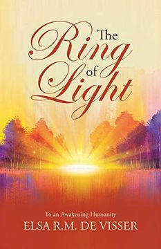 portada The Ring of Light: To an Awakening Humanity (en Inglés)