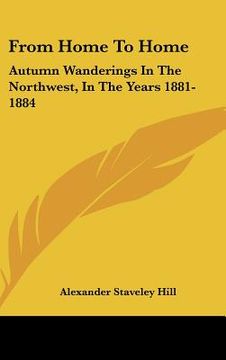 portada from home to home: autumn wanderings in the northwest, in the years 1881-1884 (in English)