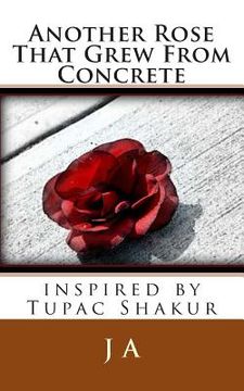 portada Another Rose That Grew From Concrete: inspired by Tupac Shakur (en Inglés)