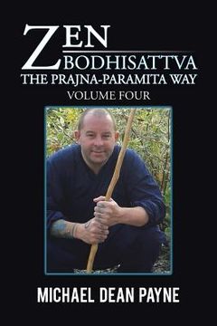 portada Zen Bodhisattva: The Prajna-Paramita Way Volume Four (en Inglés)