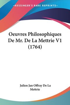 portada Oeuvres Philosophiques De Mr. De La Mettrie V1 (1764) (en Francés)