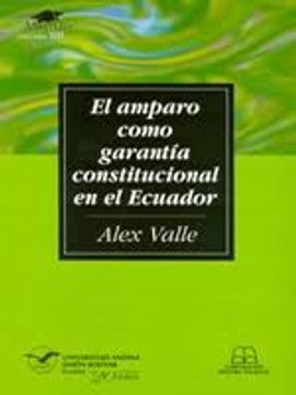 portada El amparo como garantía constitucional en el Ecuador