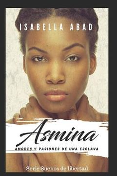 portada Asmina: Amores Y Pasiones de Una Esclava (in Spanish)